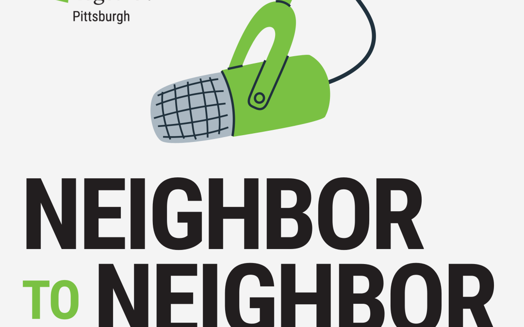 Announcing Our New Podcast: Neighbor to Neighbor!
